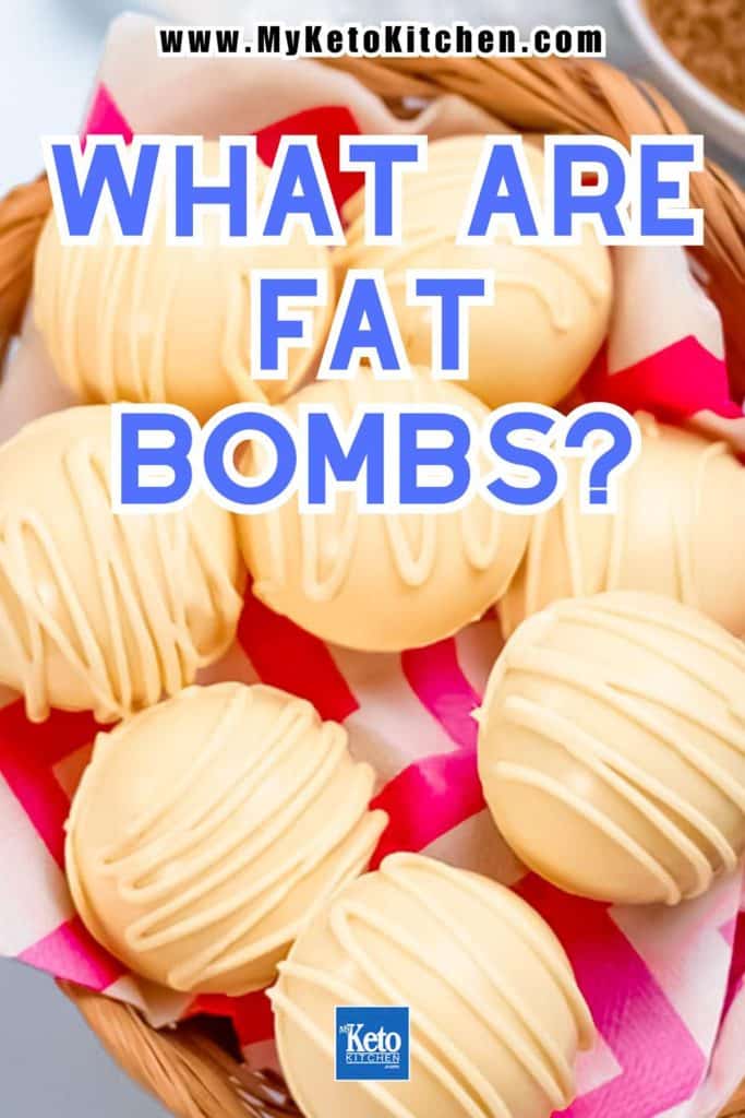 Text saying what are fat bombs? over an image of eight keto fat bombs in a wicker basket.